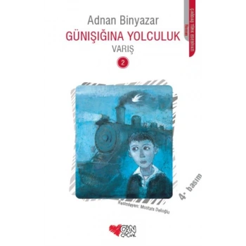Günışığına Yolculuk 2-Varış - Adnan Binyazar - Can Çocuk Yayınları