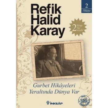 Gurbet Hikayeleri-Yeraltında Dünya Var - Refik Halit Karay - İnkılap Kitabevi