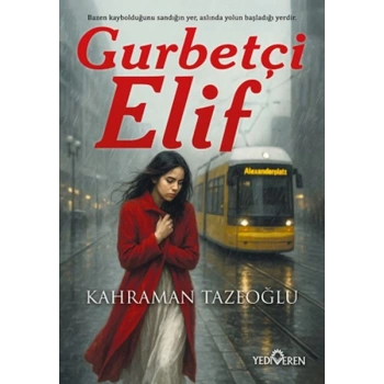 Gurbetçi Elif - Kahraman Tazeoğlu - Yediveren Yayınları