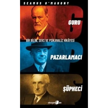 Guru Pazarlamacı Ve Şüpheci-Seamus OMahony-Okuyan Us