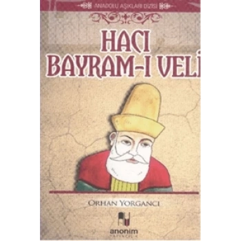 Hacı Bayram Veli-Orhan Yorgancı-Anonim Yayıncılık