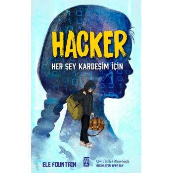 Hacker-Her Şey Kardeşim İçin - Ele Fountain - İlk Genç Timaş Yayınları