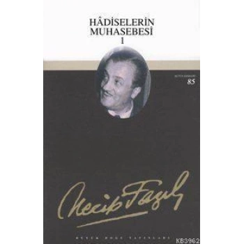 Hadiselerin Muhabesi - 1 -  Necip Fazıl Kısakürek – Büyük Doğu Yayınları