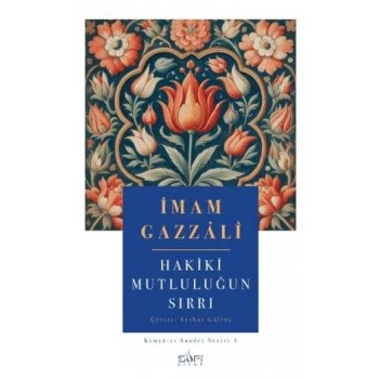 Hakiki Mutluluğun Sırrı-İmam Gazzali-Sufi Kitap