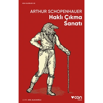 Haklı Çıkma Sanatı (Kısa Klasik) - Arthur Schopenhauer - Can Yayınları