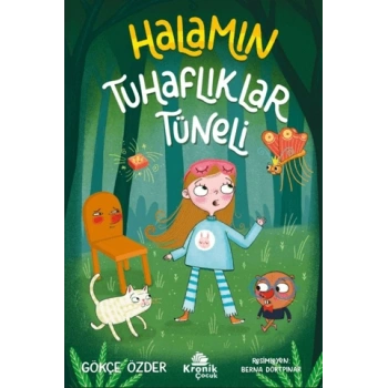 Halamın Tuhaflıklar Tüneli-Gökçe Özder- Kronik Kitap