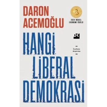 Hangi Liberal DemokrasiDaron AcemoğluDoğan KitapHangi Liberal Demokrasi-Daron Acemoğlu- Doğan Kitap