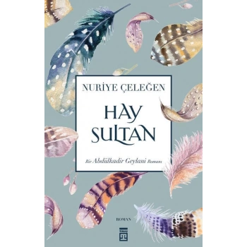 Hay Sultan - Nuriye Çeleğen - Timaş Yayınları
