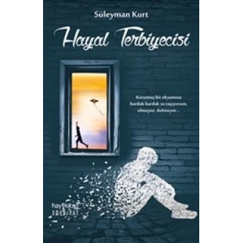 Hayal Terbiyecisi - Süleyman Kurt - HayyKitap Yayınları