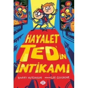 Hayalet Ted in İntikamı-Barry Hutchison-Dokuz Çocuk