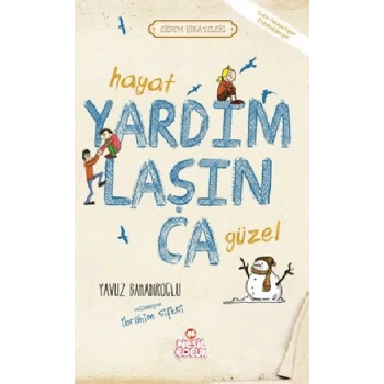 Hayat Yardımlaşınca Güzel - Yavuz Bahadıroğlu - Nesil Yayınları