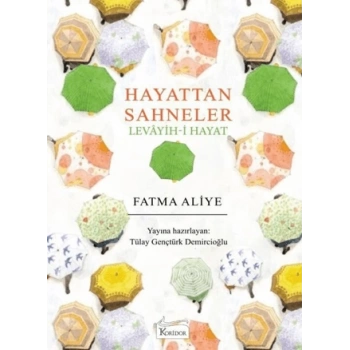 Hayattan Sahabeler (Ciltli) - Fatma Aliye - Koridor Yayınları