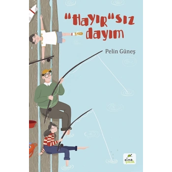 Hayırsız Dayım-Pelin Güneş-Elma Yayınları