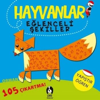 Hayvanlar - Eğlenceli Şekiller Orman-Kolektif-Çakıl Yayınları