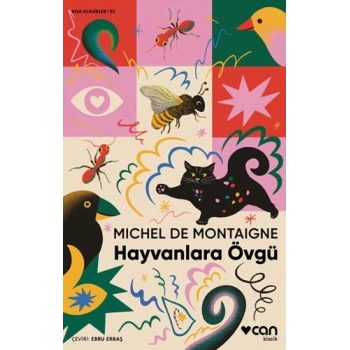 Hayvanlara Övgü - Michel de Montaigne - Can Yayınları