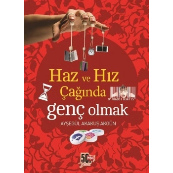 Haz ve Hız Çağında Genç Olmak - Ayşegül Akakuş Akgün - Nesil Yayınları
