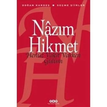 Henüz Vakit Varken Gülüm -Nazım Hikmet – Yapı Kredi  Yayınları