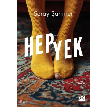 HEP YEK - SERAY ŞAHİNER - DOĞAN KİTAP
