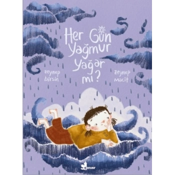Her Gün Yağmur Yağar mı? - Zeynep Birsin - Çınar Yayınları