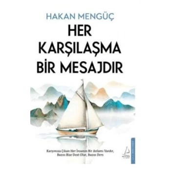 Her Karşılaşma Bir Mesajdır-Hakan Mengüç-Destek Yayınları