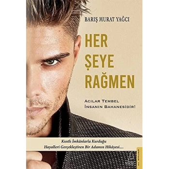 Her Şeye Rağmen-Barış Murat Yağcı-Destek Yayınları