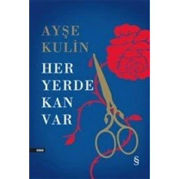 Her Yerde Kan Var(Ciltli) - Ayşe Kulin - Everest Yayınları