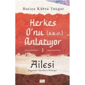 Herkes Onu Anlatıyor 1-Ailesi-Hatice Kübra Tongar-Aile Yayınları