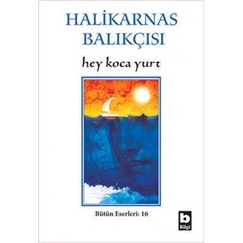 Hey Koca Yurt-Cevat Şakir Kabaağaçlı -Bilgi Yayınevi