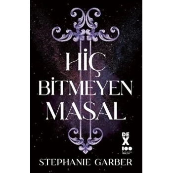 Hiç Bitmeyen Masal - Stephanie Garber - Dex Yayınevi