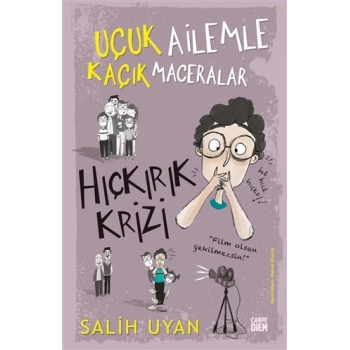 Hıçkırık Krizi-Uçuk Ailemle Kaçık Maceralar - Salih Uyan - Carpediem Yayınları