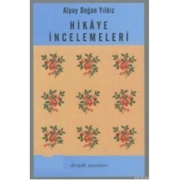 Hikaye İncelemeleri - Alpay Doğan Yıldız - Dergah Yayınları