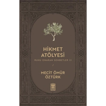 Hikmet Atölyesi-Mecit Ömür Öztürk-Timaş İnanç
