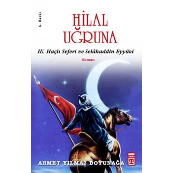Hilal Uğruna - Ahmet Yılmaz Boyunağa - Genç Timaş Yayınları