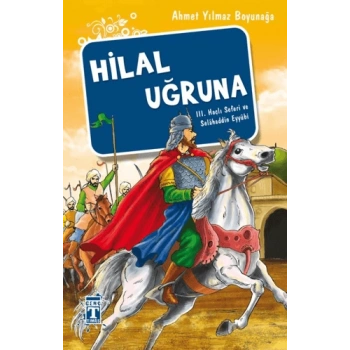 Hilal Uğruna - Ahmet Yılmaz Boyunağa - Genç Timaş Yayınları