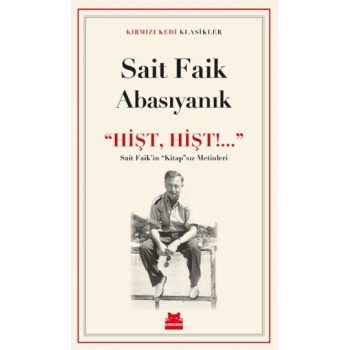 Hişt, Hişt!...-Sait Faik Abasıyanık- Kırmızı Kedi Yayınevi