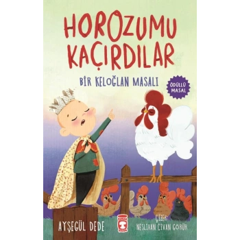 Horozumu Kaçırdılar-Bir Keloğlan Masalı-Ayşegül Dede-Timaş Çocuk Yayınları
