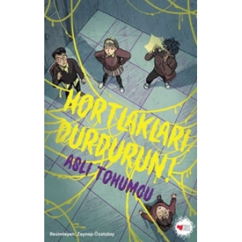 Hortlakları Durdurun! - Aslı Tohumcu - Can Çocuk Yayınları