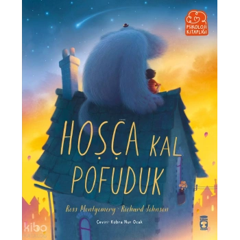 Hoşçakal Pofuduk-Ross Montgomery-Timaş Çocuk