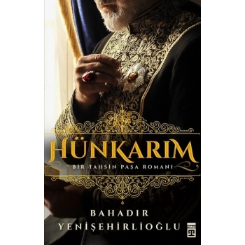 HÜNKARIM - BAHADIR YENİŞEHİRLİOĞLU-TİMAŞ YAYINLARI