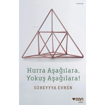 Hurra Aşağılara Yokuş Aşağılara - Süreyya Evren - Can Yayınları