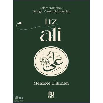 Hz. Ali - Mehmet Dikmen - Nesil Yayınları