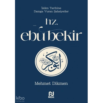 Hz.Ebu Bekir - Mehmet Dikmen - Nesil Yayınları