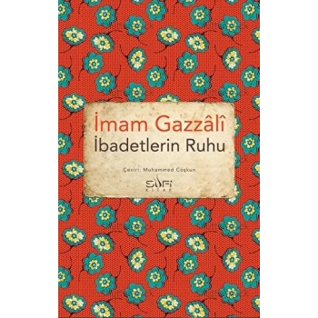 İbatlerin Ruhu - İmam Gazali - Sufi Kitap Yayınları