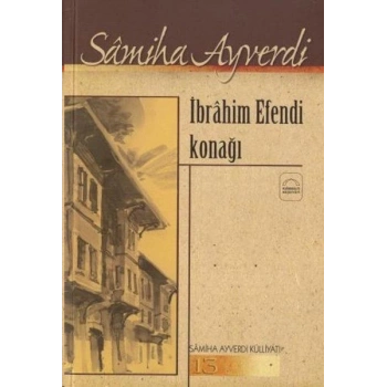 İbrahim Efendi Konağı - Samiha Ayverdi - Kubbealtı Neşriyatı