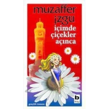 İçimde Çiçekler Açınca - Muzaffer İzgü - Bilgi Yayınevi