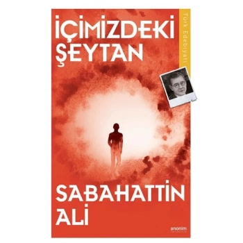 İçimizdeki Şeytan-Sabahattin Ali-Anonim Yayınları