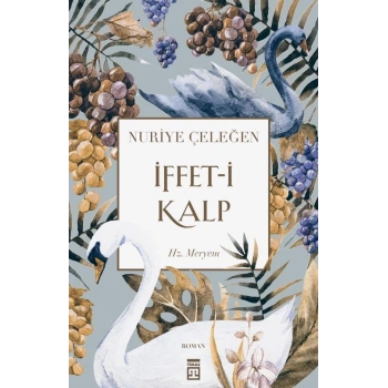 İffet-i Kalp - Nuriye Çeleğen - Timaş Yayınları