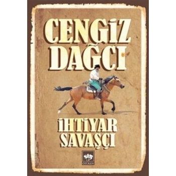 İhtiyar Savaşçı - Cengiz Dağcı - Ötüken Neşriyat