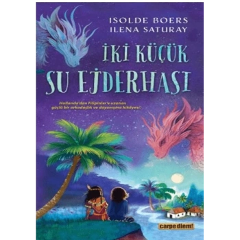 İki Küçük Su Ejderhası - Isolde Boers - Carpediem Yayınları