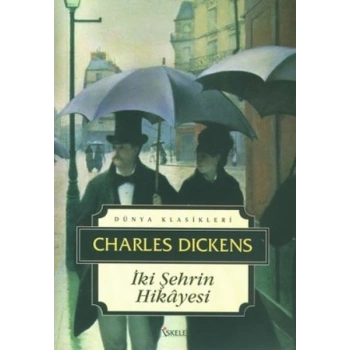 İki Şehrin Hikayesi - Charles Dickens - İskele Yayınları